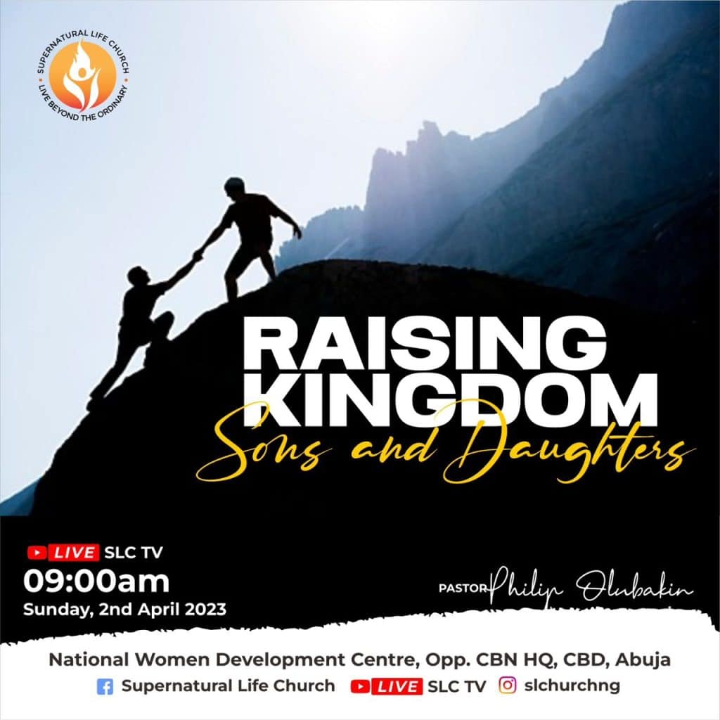 Raising Kingdom Sons & Daughters- Pastor Philip Olubakin