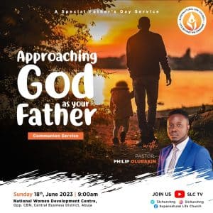 Approaching God as Your Father - Pastor Philip Olubakin