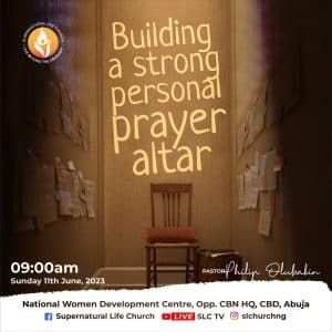 Building a Strong Personal Prayer Altar - Pastor Philip Olubakin