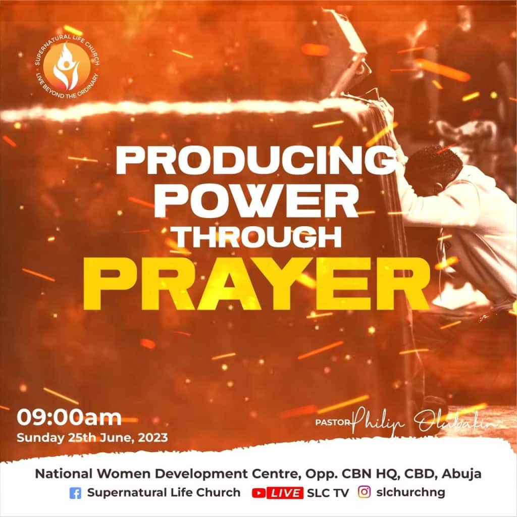 Producing Power through Prayer - Pastor Philip Olubakin