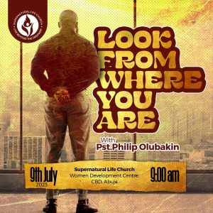 Look From Where You Are Pastor Philip Olubakin